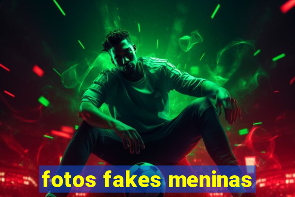 fotos fakes meninas